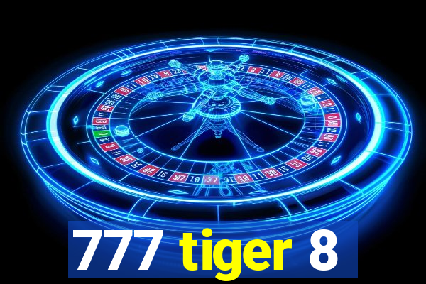 777 tiger 8